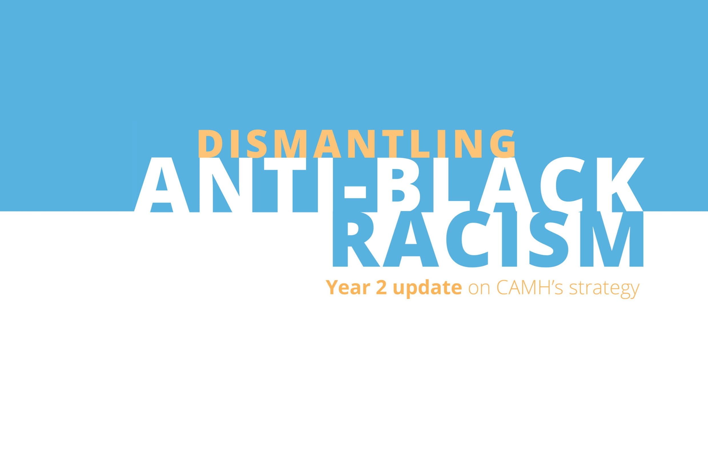 Dismantling Anti-Black Racism: Year 2 update on CAMH strategy | CAMH