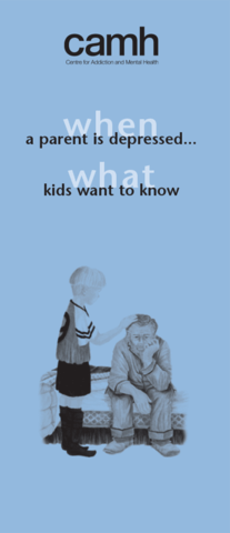 The cover of CAMH's brochure When A Parent Is Depressed: What kids want to know
