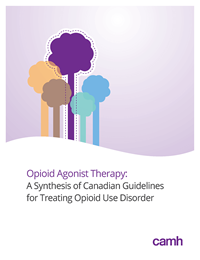 Opioid Agonist Treatment: A Synthesis of Canadian Guidelines for Treating Opioid Use Disorder cover