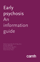 Early psychosis - An information guide